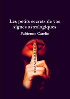 Couverture du livre « Les petits secrets » de Catelin Fabienne aux éditions Lulu