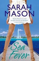 Couverture du livre « Sea Fever » de Sarah Mason aux éditions Little Brown Book Group Digital