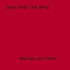 Couverture du livre « Gone With The Whip » de Marcus Van Heller aux éditions Epagine