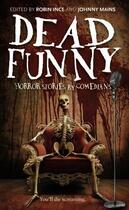 Couverture du livre « Dead Funny » de Ince Robin aux éditions Salt Publishing Limited