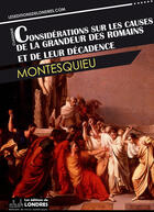 Couverture du livre « Considérations sur les causes de la grandeur des Romains et de leur décadence » de Montesquieu aux éditions Les Editions De Londres