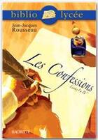 Couverture du livre « Les confessions ; livres I à IV » de Jean-Jacques Rousseau aux éditions Hachette Education