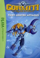 Couverture du livre « Gormit ; le seigneur de la nature t.5 ; Toby contre-attaque » de  aux éditions Le Livre De Poche Jeunesse