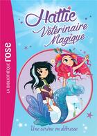 Couverture du livre « Hattie vétérinaire magique t.4 ; une sirène en détresse » de  aux éditions Hachette Jeunesse