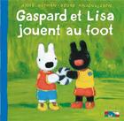 Couverture du livre « Gaspard et Lisa jouent au foot » de Anne Gutman et Georg Hallensleben aux éditions Hachette Enfants