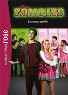 Couverture du livre « Zombies ; le roman du film » de Disney aux éditions Hachette Jeunesse