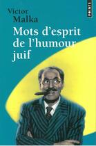 Couverture du livre « Mots d'esprit de l'humour juif » de Victor Malka aux éditions Seuil