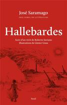 Couverture du livre « Hallebardes ; suivi d'un récit de Roberto Saviano » de Jose Saramago et Gunter Grass et Roberto Saviano aux éditions Seuil