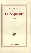 Couverture du livre « Le sequestre » de Ponty Bernard aux éditions Gallimard