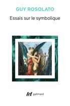 Couverture du livre « Essais sur le symbolique » de Guy Rosolato aux éditions Gallimard