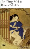 Couverture du livre « Jin Ping Mei Tome 2 : fleur en fiole d'or » de Anonyme aux éditions Folio