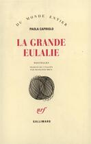 Couverture du livre « La Grande Eulalie » de Capriolo Paola aux éditions Gallimard