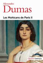 Couverture du livre « Les Mohicans de Paris t.2 » de Alexandre Dumas aux éditions Gallimard