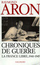 Couverture du livre « Chroniques de guerre - la france libre (1940-1945) » de Aron/Soutou aux éditions Gallimard (patrimoine Numerise)