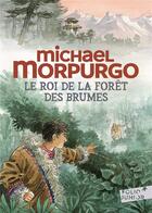 Couverture du livre « Le roi de la forêt des brumes » de Michael Morpurgo aux éditions Gallimard-jeunesse