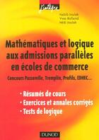 Couverture du livre « Mathematiques et logique aux admissions paralleles en ecoles de commerce » de Joulak/Rolland/Joula aux éditions Dunod