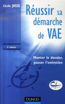 Couverture du livre « Réussir sa démarche de VAE ; monter le dossier, passer l'entretien (2e édition) » de Cecile Josse aux éditions Dunod