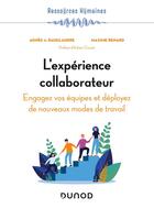 Couverture du livre « L'expérience collaborateur : engagez vos équipes et déployez de nouveaux modes de travail » de Maxime Renard et Agnes De Rauglaudre aux éditions Dunod