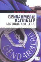 Couverture du livre « Gendarmerie nationale : les soldats de la loi » de Richard Lizurey aux éditions Puf