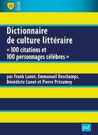 Couverture du livre « Dictionnaire de culture littéraire ; 100 citations et 100 personnages célèbres (2e édition) » de  aux éditions Belin Education