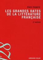 Couverture du livre « Les grandes dates de la littérature française (2e édition) » de Alain Couprie aux éditions Armand Colin