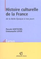 Couverture du livre « Histoire Culturelle France Au Xx Siecle ; Edition 2002 » de Pascale Goetschel aux éditions Armand Colin