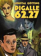 Couverture du livre « Pigalle 62.27 » de Loustal et Gotting aux éditions Casterman