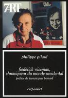 Couverture du livre « Frederick wiseman, chroniqueur du monde occidental » de Philippe Pilard aux éditions Cerf