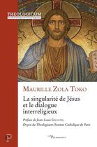 Couverture du livre « La singularité de Jésus et le dialogue interreligieux » de Maurille Zola Toko aux éditions Cerf