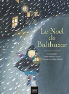 Couverture du livre « Le Noël de Balthazar » de Marie-Helene Place et Caroline Fontaine-Riquier aux éditions Hatier