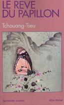 Couverture du livre « Le Reve Du Papillon » de Tseu Tchouang aux éditions Albin Michel