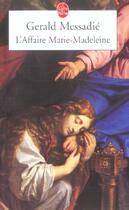 Couverture du livre « L'affaire marie-madeleine » de Gerald Messadie aux éditions Le Livre De Poche