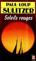 Couverture du livre « Soleils rouges » de Paul-Loup Sulitzer aux éditions Le Livre De Poche