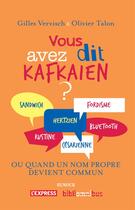 Couverture du livre « Vous avez dit kafkaien ? » de Gilles Vervisch et Olivier Talon aux éditions Omnibus