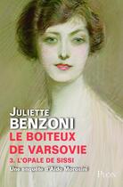 Couverture du livre « Le boiteux de Varvosie t.3 ; l'opale de Sissi » de Juliette Benzoni aux éditions Plon