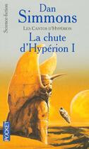 Couverture du livre « La chute d'Hypérion : les cantos d'Hypérion Tome 1 » de Dan Simmons aux éditions Pocket