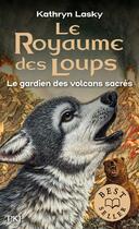 Couverture du livre « Le royaume des loups Tome 3 : le gardien des volcans sacrés » de Kathryn Lasky aux éditions Pocket Jeunesse
