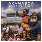 Couverture du livre « Akamasoa ; rêves d'enfants ; 25 ans d'action du père Pedro » de Pierre Lunel et Pedro Opeka aux éditions Rocher