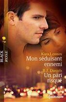 Couverture du livre « Mon séduisant ennemi ; un pari risqué » de Kara Lennox et B. J. Daniels aux éditions Harlequin