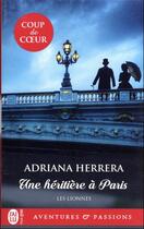 Couverture du livre « Les lionnes Tome 1 : Une héritière à Paris » de Adriana Herrera aux éditions J'ai Lu