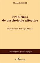 Couverture du livre « Problèmes de psychologie affective » de Theodule Ribot aux éditions L'harmattan