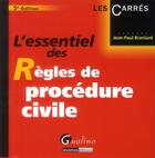 Couverture du livre « L'essentiel des règles de procédure civile (5e édition) » de Jean-Paul Branlard aux éditions Gualino