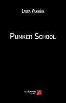 Couverture du livre « Punker school » de Laura Varniere aux éditions Editions Du Net