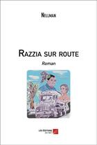 Couverture du livre « Razzia sur route » de Nellman aux éditions Editions Du Net