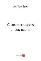 Couverture du livre « Chacun ses rêves et son destin » de Louis-Victor Bekima aux éditions Editions Du Net