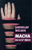 Couverture du livre « Macha ou le IVe Reich » de Jaroslav Melnik aux éditions Actes Sud