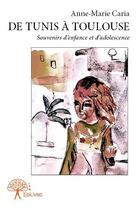 Couverture du livre « De Tunis à Toulouse » de Anne-Marie Caria aux éditions Edilivre