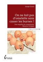 Couverture du livre « On ne fait pas d'omelette sans casser les burnes » de Giorgio Sciuto aux éditions Societe Des Ecrivains