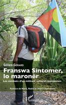 Couverture du livre « Franswa Sintomer lo maronèr ; les combats d'un militant culturel réunionais » de Gilles Gérard aux éditions L'harmattan