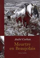 Couverture du livre « Meurtre en beaujolais » de Andre Corban aux éditions Amalthee